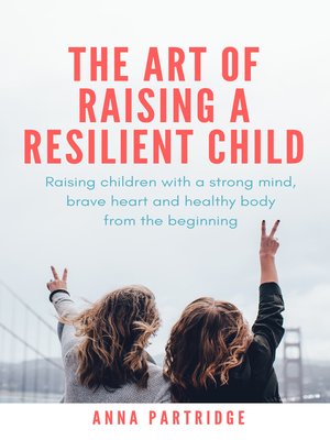 cover image of The Art of Raising a Resilient Child